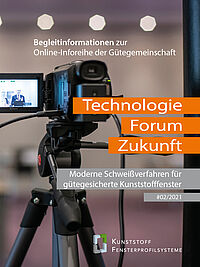 Accompanying brochure to the GKFP specialist event "TechnologyForumFuture: Modern welding processes for quality-assured PVC windows"